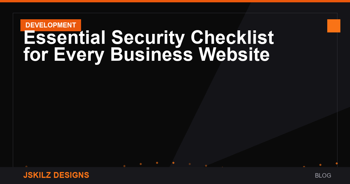 Essential Security Checklist for Every Business Website